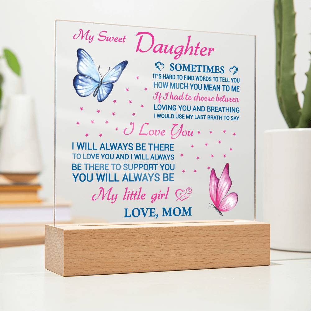 Gift For Daughter From Mom - Sometimes - Square Acrylic Plaque