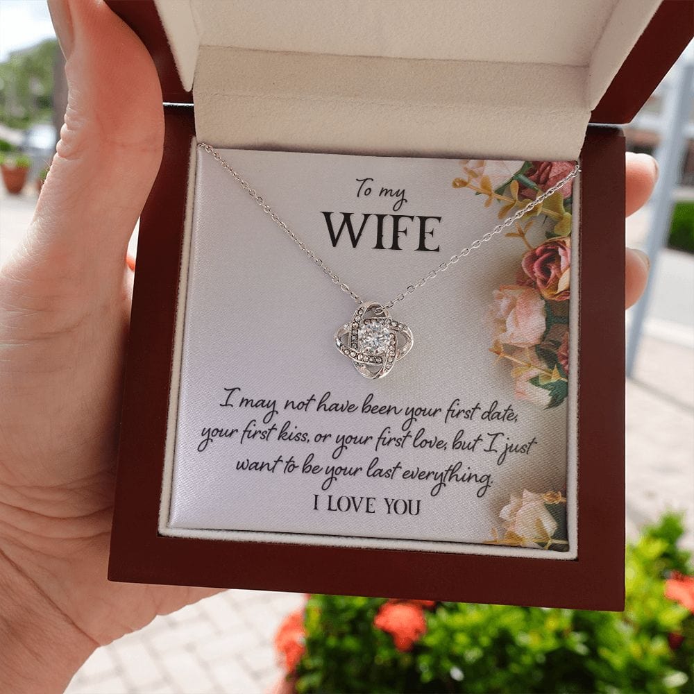 Gift For My Wife - Last Everything - Love Knot Necklace - Gift For Wife For Birthday, Anniversary, Christmas, Mother's Day, Valentines Day