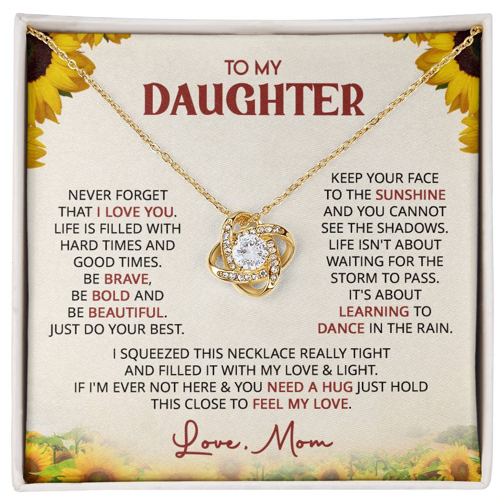 Gift for Daughter from Mom - Keep Your Face To The Sunshine - Love Knot Necklace