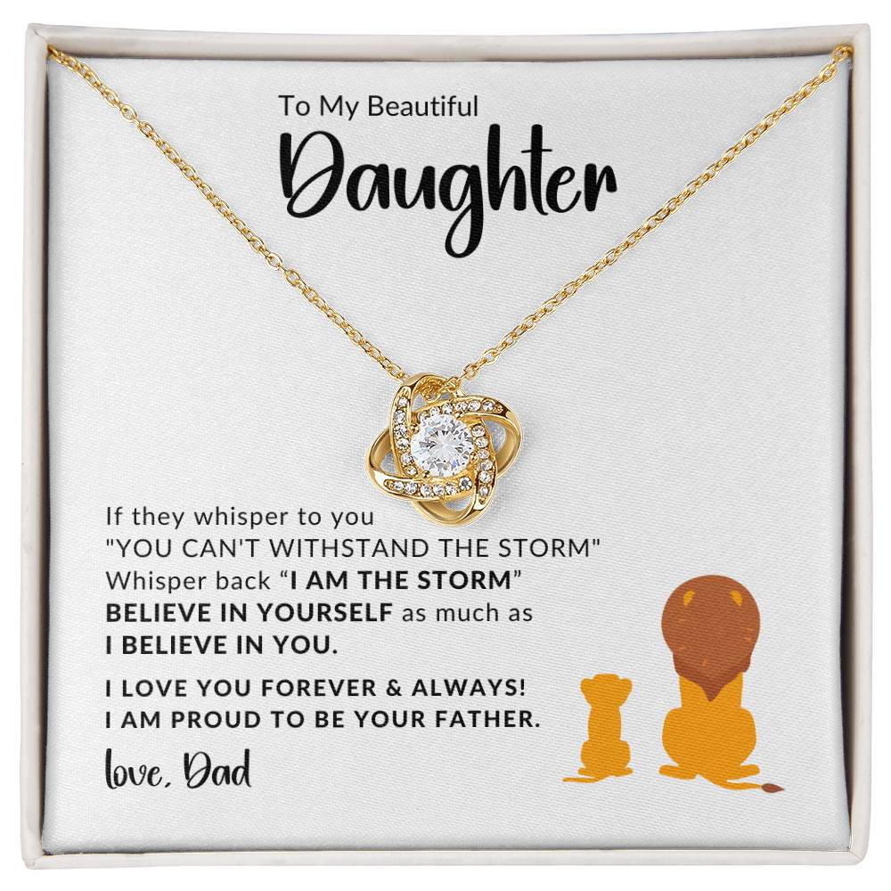 Gift For Daughter From Dad - I Am The Storm - Love Knot Necklace