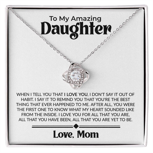 Gift For Daughter From Mom - When I Tell You - Love Knot Necklace