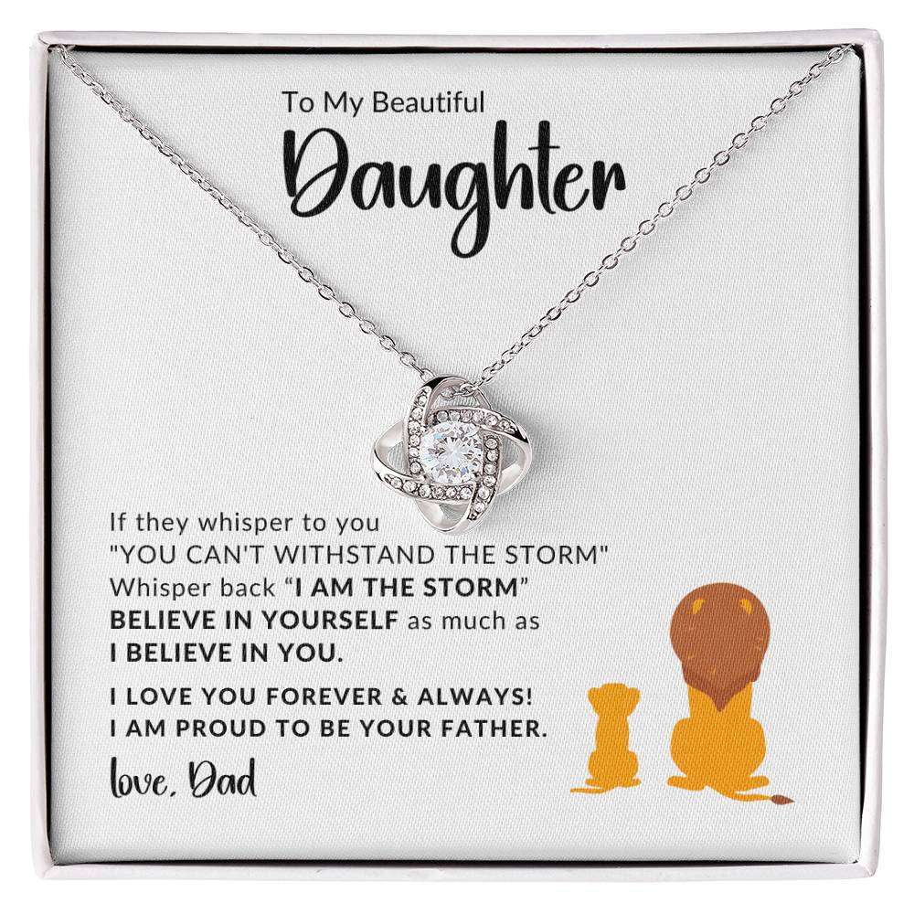 Gift For Daughter From Dad - I Am The Storm - Love Knot Necklace