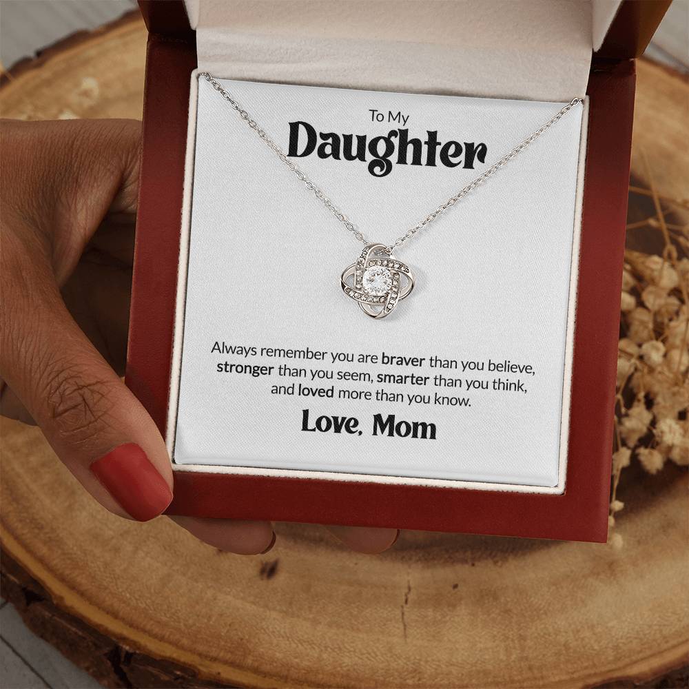 Gift For Daughter From Mom - You Are Braver - Love Knot Necklace