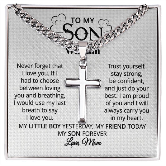 Personalized Gift For Son - Never Forget My Love - Cuban Chain with Artisan Cross Necklace W/ Message Card - Son Gift For Birthday, Christmas, Special Occasion From Mom, Dad