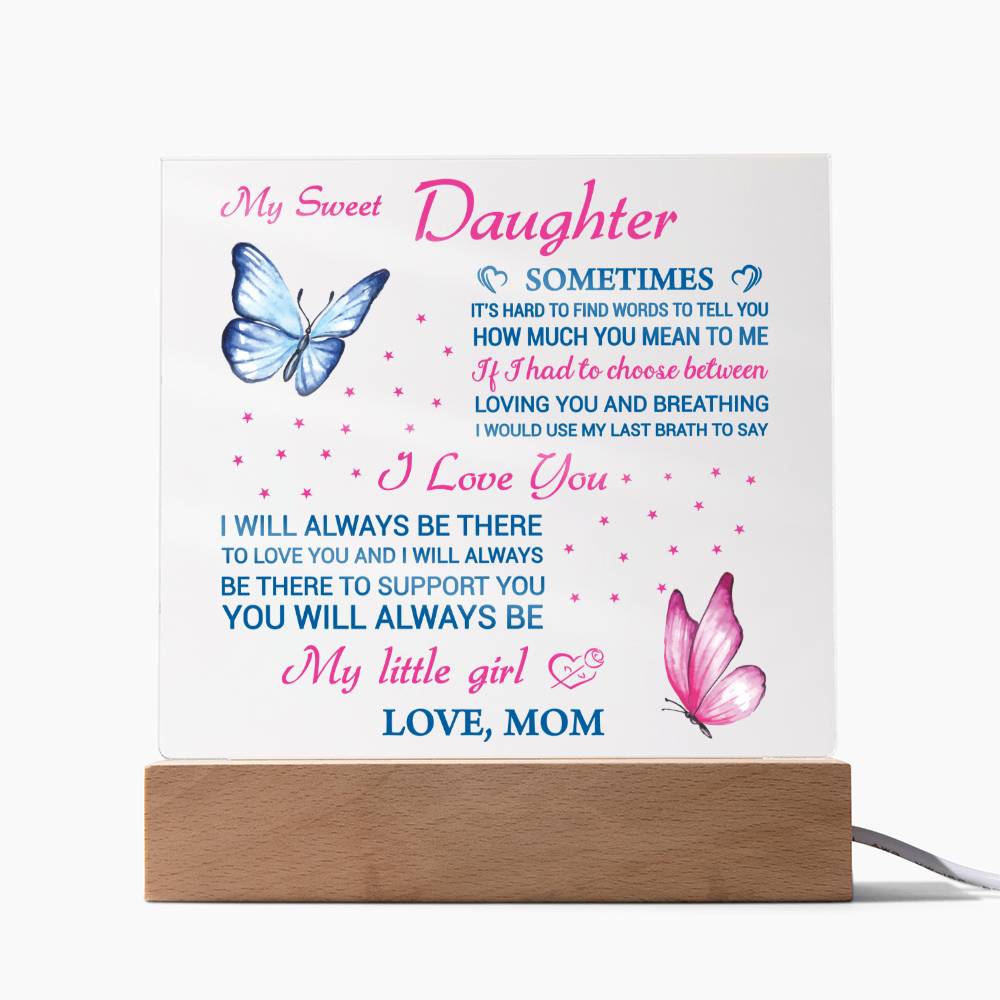 Gift For Daughter From Mom - Sometimes - Square Acrylic Plaque