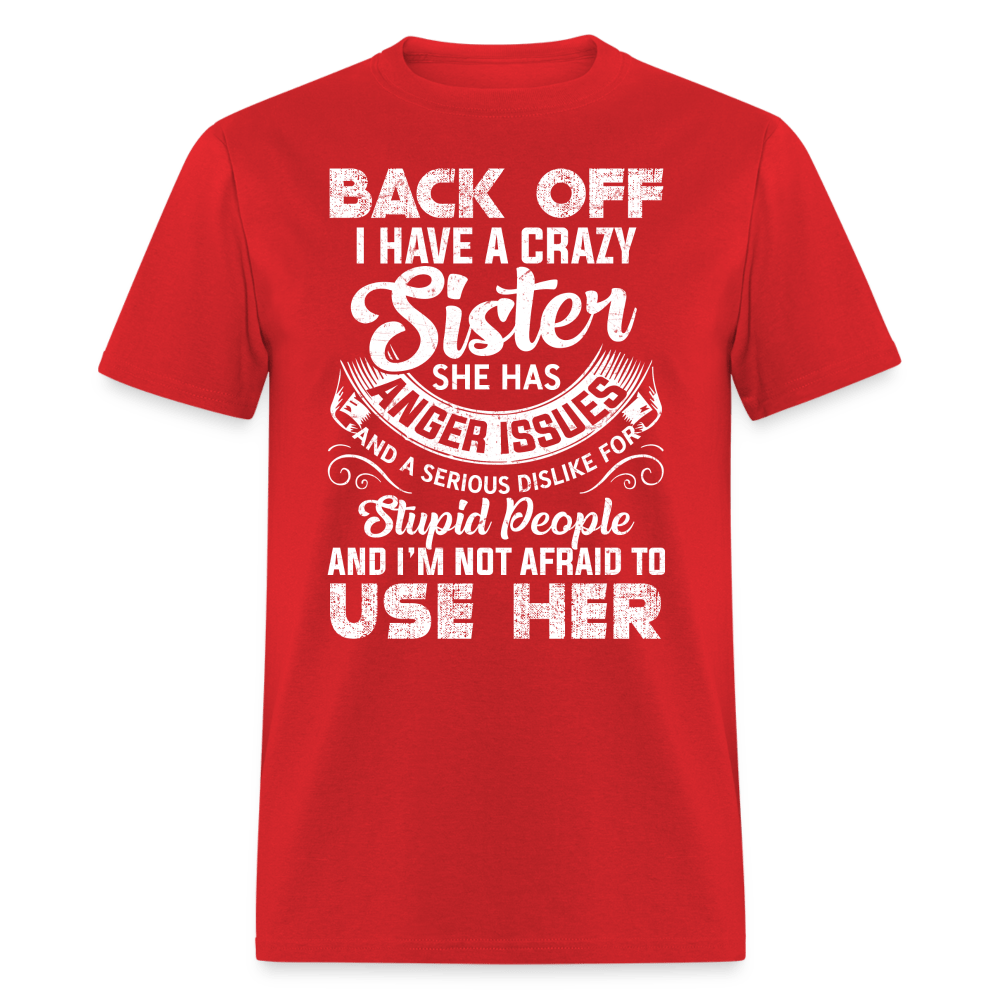 Back OFF - I Have A Crazy Sister - Unisex Classic T-Shirt - red
