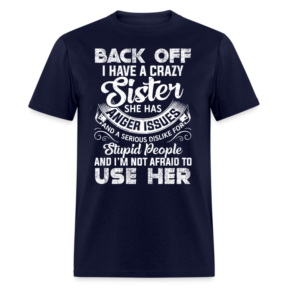 Back OFF - I Have A Crazy Sister - Unisex Classic T-Shirt - navy
