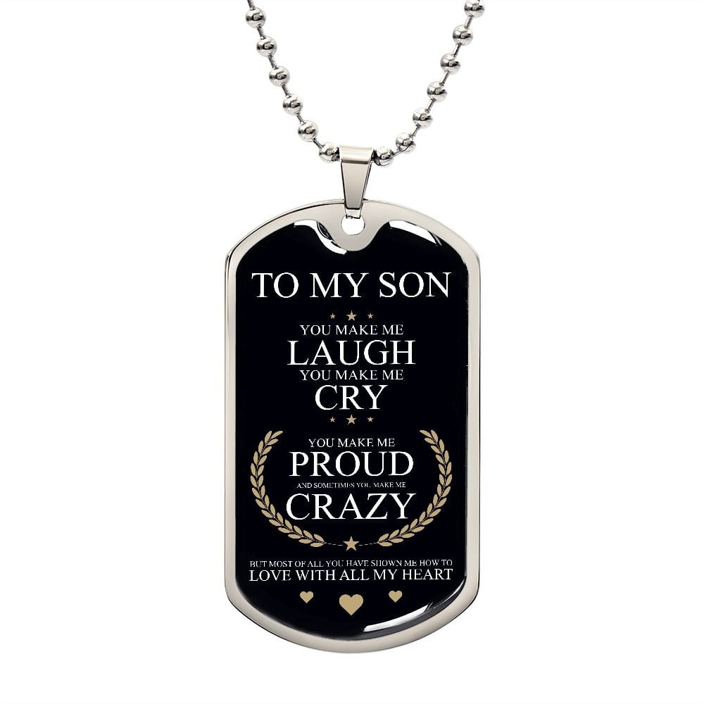 Gift For Son - Proud And Crazy - Dog Tag - Son Gift For Birthday, Christmas, Special Occasion From Mom, Mother, Dad, Father