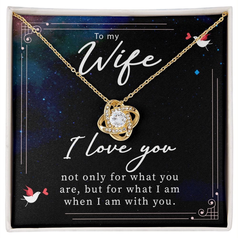 Gift For My Wife - I Love You For What You Are - Love Knot Necklace - Gift For Wife From Husband, Birthday, Anniversary, Christmas, Mother's Day, Valentine's Day