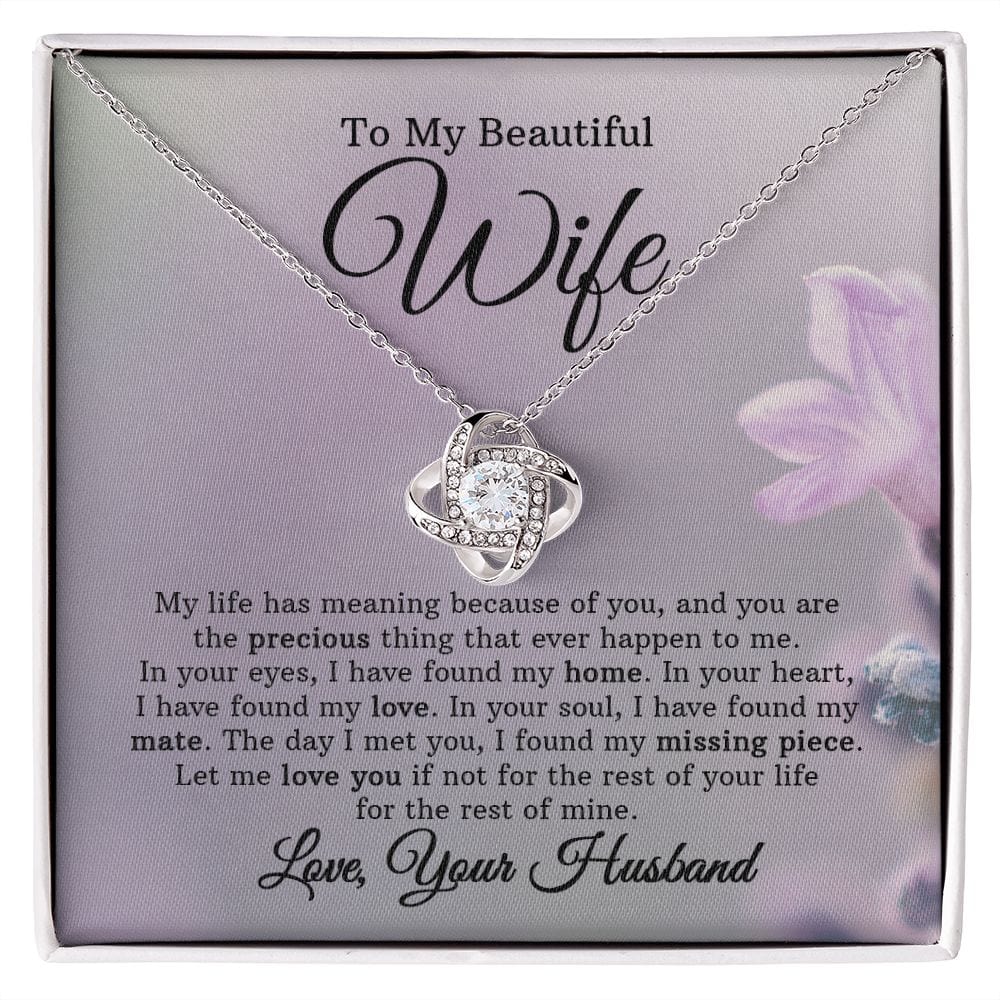 Gift For My Wife - My Life Has Meaning - Love Knot Necklace - Gift For Wife For Birthday, Anniversary, Christmas, Mother's Day, Valentines Day