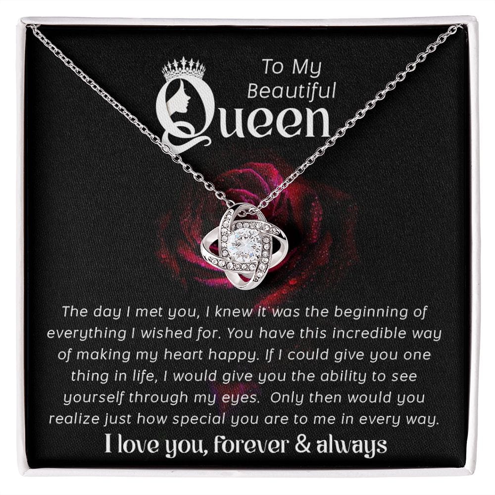 Gift For My Beautiful Queen - The Day I Met You - Love Knot Necklace - Gift For Queen For Birthday, Anniversary, Christmas, Mother's Day, Valentines Day