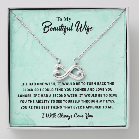 Beautiful Wife If I Had One Wish - Infinity Hearts Necklace Message Card
