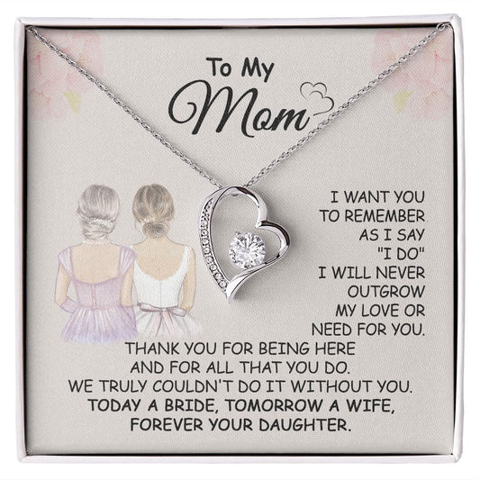 Gift For Mom - Wedding Day Thank You For Being Here - Forever Love Necklace With Message Card - Gift From Daughter For Mom On Wedding Day