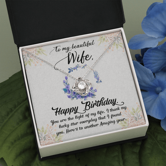 Wife - Happy Birthday - You Are The Light of My Life - Love Knot Necklace Message Card