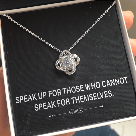 Speak Up For Those Who Cannot Speak For Themselves Love Knot Necklace Message Card