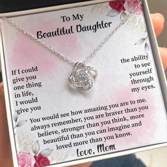 Daughter - If I Could Give You One Thing In Life Love Knot Necklace Message Card