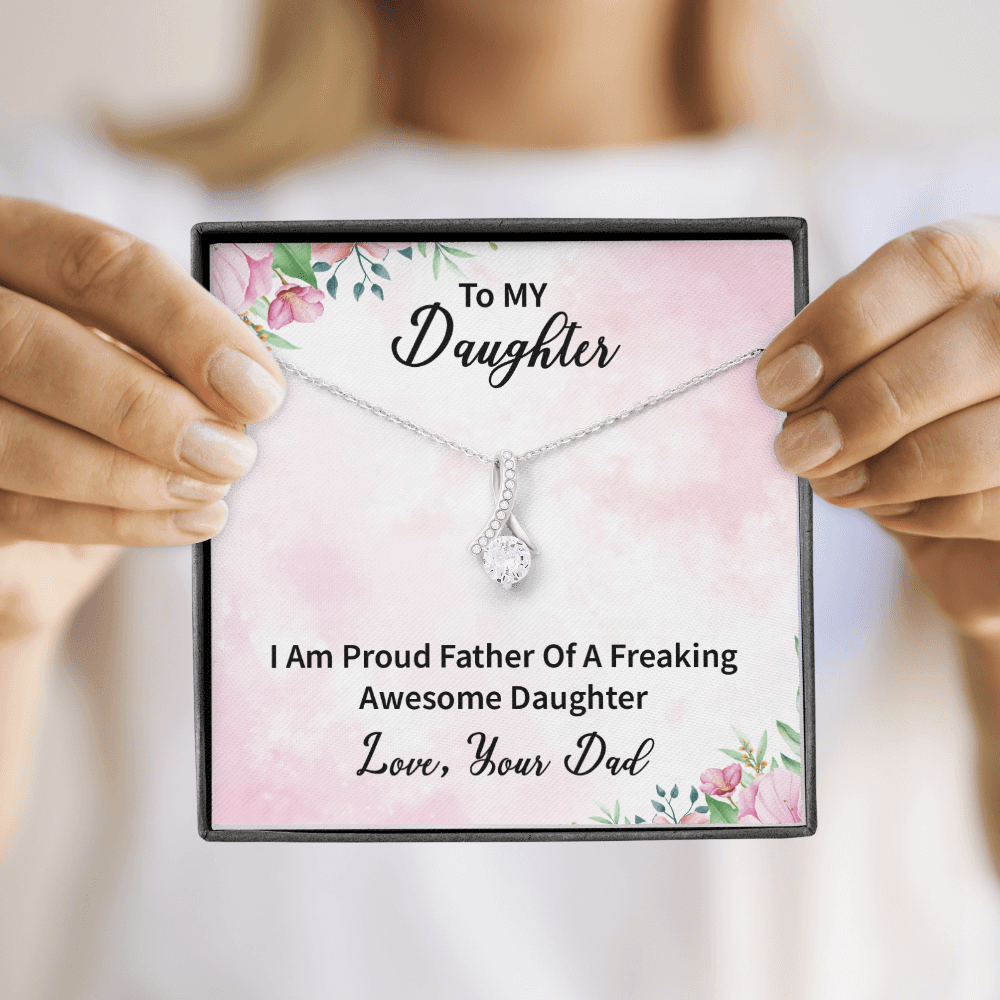 Daughter - I Am Proud Father Of Awesome Daughter - Alluring Beauty Infinity Necklace Message Card