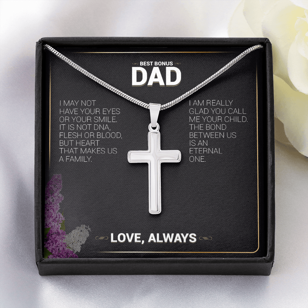 Best Bonus Dad - I May Not Have You Eyes Or Your Smile - Cross Necklace Message Card - Girl For Father's Day For Father, Dad, Grandpa From Son, Daughter