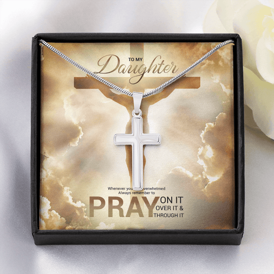 To My Daughter, Pray On It, Pray Over It, Pray Through It - Cross Necklace Message Card