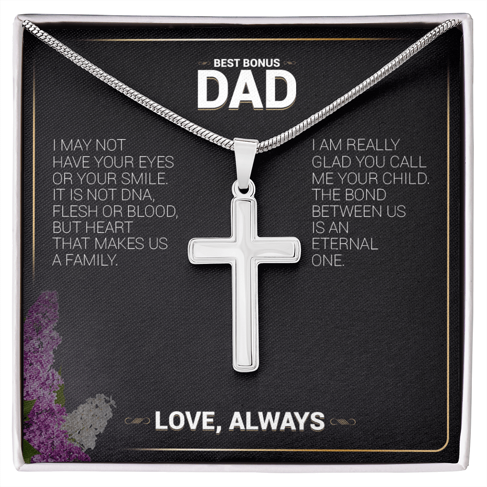 Best Bonus Dad - I May Not Have You Eyes Or Your Smile - Cross Necklace Message Card - Girl For Father's Day For Father, Dad, Grandpa From Son, Daughter