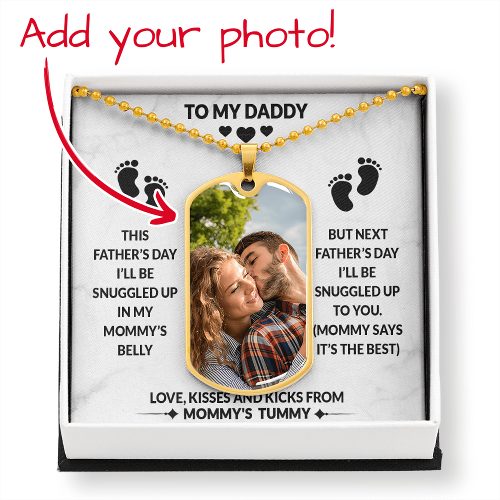Daddy - Next Father's Day I'll Be Snuggled To You - Dog Tag Military Necklace Message Card For Father's Day Gift With Custom Personalized Photo Gift For Daddy To Be, Future Father