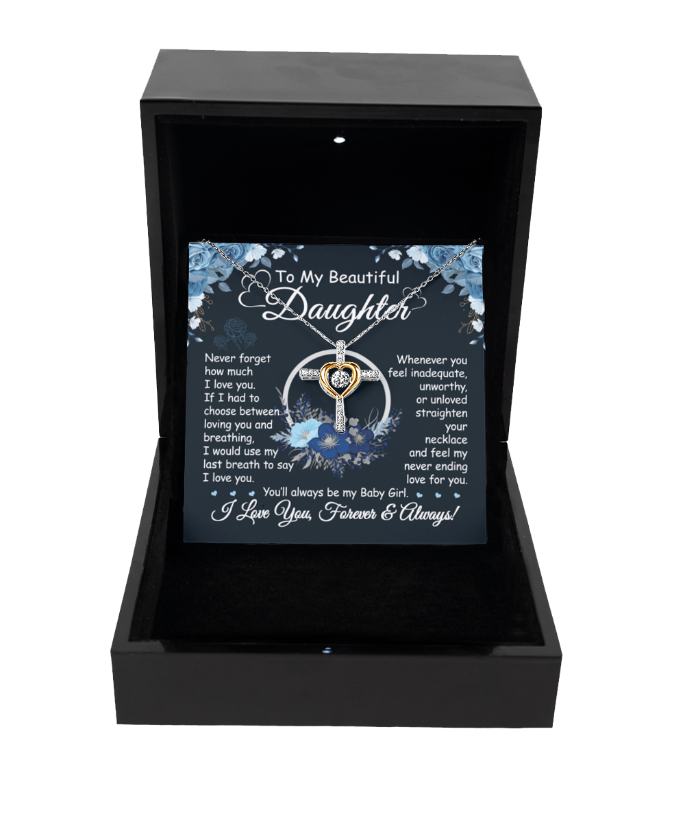 Gift To My Baby Girl Daughter - Never Forget I Love You - Cross Dancing Necklace With Message Card Gift For Birthday, Christmas, Special Occasion From Mom, Dad