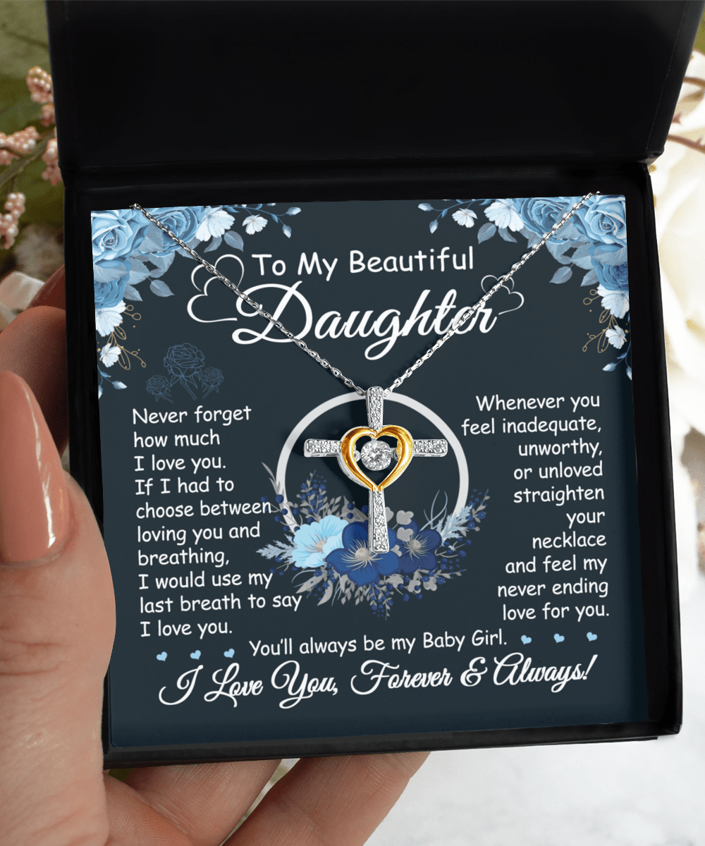 Gift To My Baby Girl Daughter - Never Forget I Love You - Cross Dancing Necklace With Message Card Gift For Birthday, Christmas, Special Occasion From Mom, Dad
